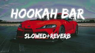 Hookah Bar (slowed+reverb)-Himesh Reshamiya