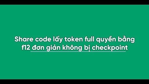 Hướng dẫn get token Facebook bằng F12 06/01/2019