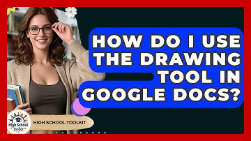 How Do I Use The Drawing Tool In Google Docs? - High School Toolkit