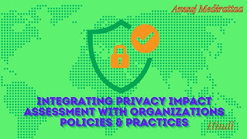 Integrating Privacy Impact Assessments Into Organizational Policies & Practices, Hindi Edition