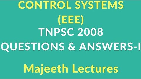 TNPSC 2008 Q&A : CONTROL SYSTEMS(EEE)-I