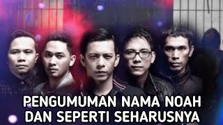 Pengumuman Nama Noah & Seperti Seharusnya