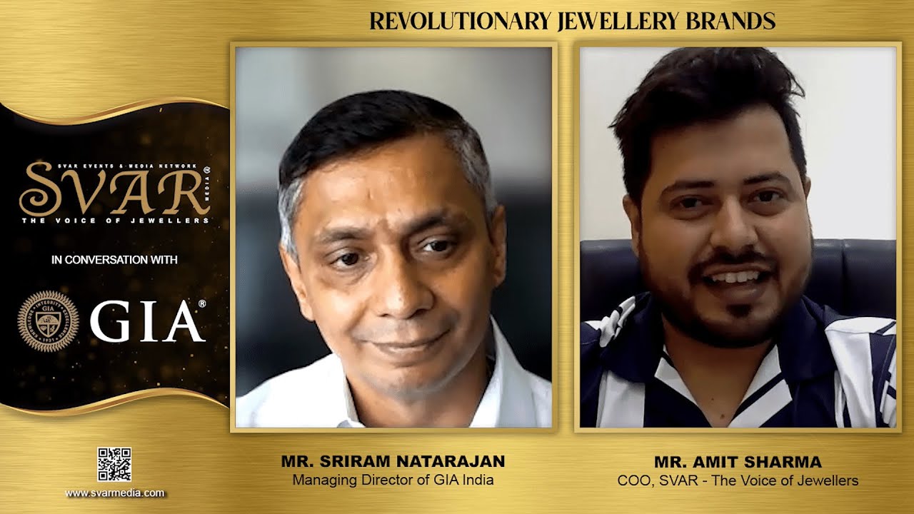 SVAR in conversation with Sriram Natarajan, Managing Director of the Revolutionary Brand GIA India
