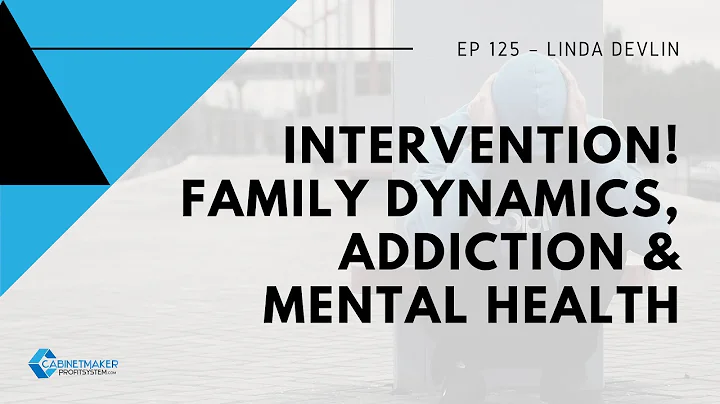 Ep 125  Linda Devlin  INTERVENTION! Family dynamic...