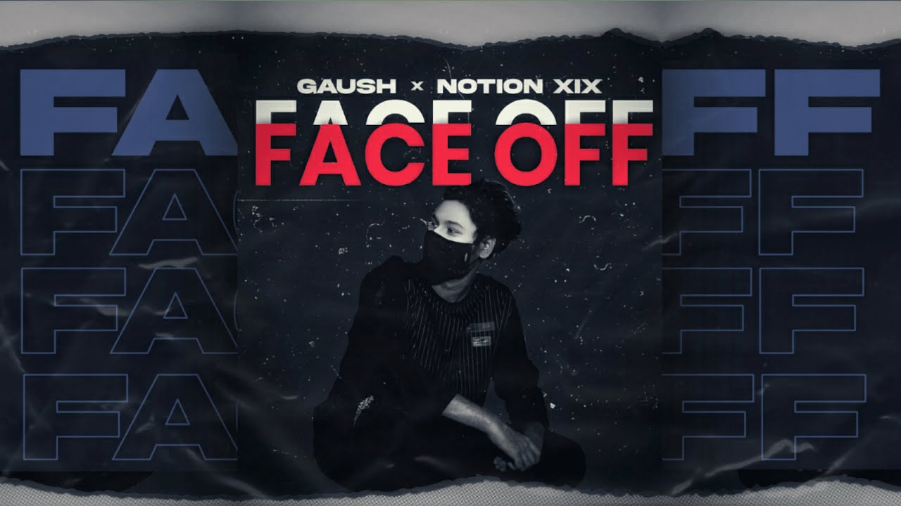 FACE OFF - GAUSH x Notion XIX (Prod. Placidchills) | Indian Drill | 2021