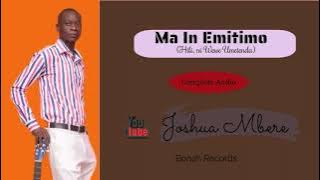 Ma in Emitimo - - Joshua Mbere