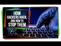 How Hackers Hack, and How To Stop Them