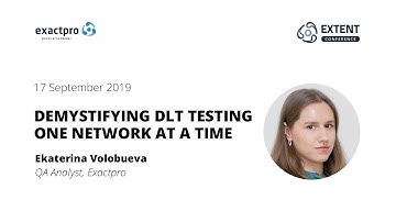 EXTENT-2019: Building Partnerships. Demystifying DLT Testing One Network at a Time