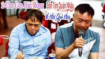 Đoạn Cuối Cho Tình Yêu - Văn Luận | Cả Quán Nhậu Ngạc Nhiên Vì 2 Cha Con Hát Rong Hát Quá Hay