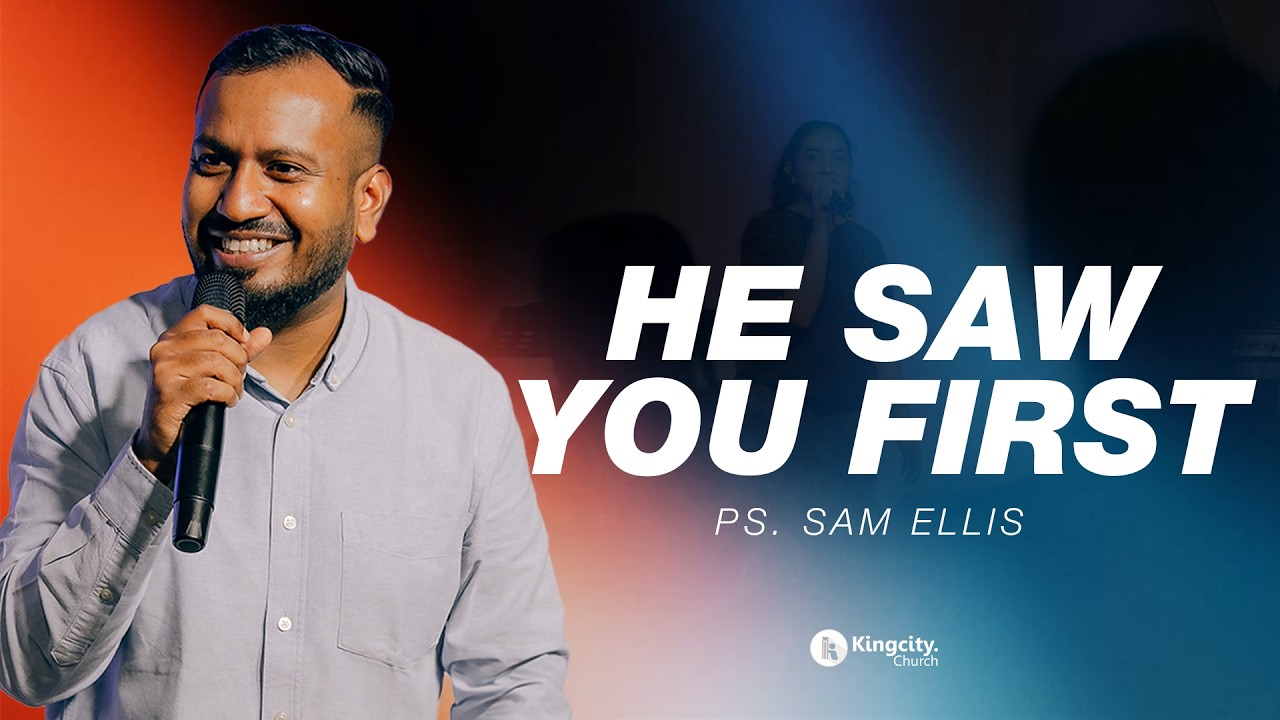 He Saw You First | Ps. Sam Ellis