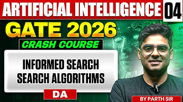 Artificial Intelligence 04 |  Informed Search Search Algorithms | DA | GATE Crash Course