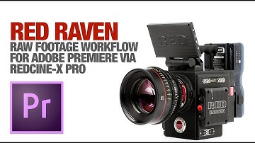 RAW R3D Workflow for Red Raven or Scarlet-W & Adobe Premiere