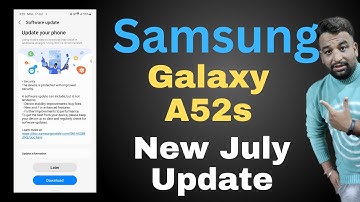 Samsung Galaxy A52s New July 2023 Software Update