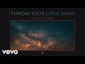 Little Big Town - Throw Your Love Away (Official Audio)