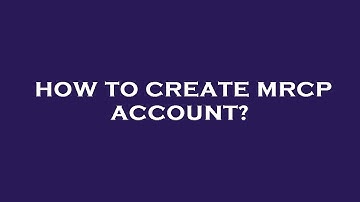 How to create mrcp account?