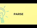 What is the meaning of the word parse