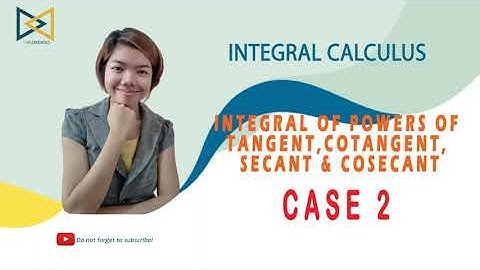 Integral of Powers of Tangent, Cotangent, Secant & Cosecant Case 2