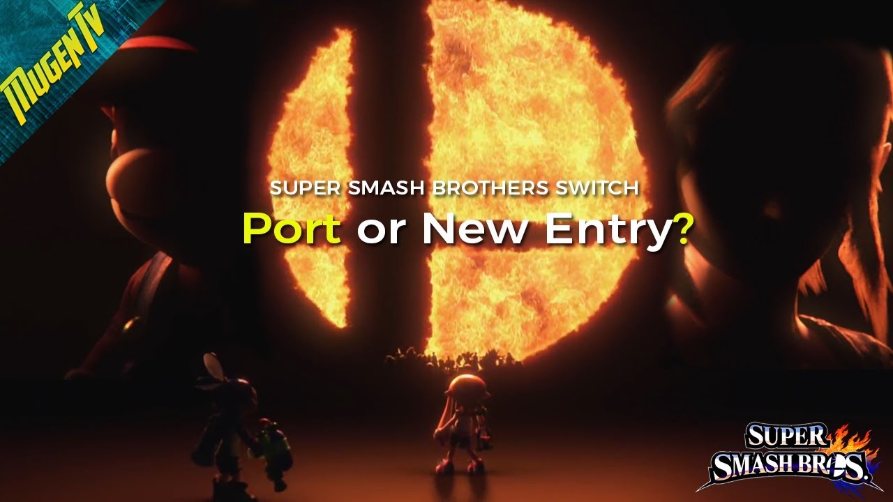 Super Smash Brothers Switch: Port or New Entry?