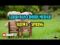 Sejiwa  spring  lirik  chord 