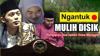 Sing ngantuk Mulih Disik, Pengajian Gus Iqdam Di Desa Manggis, Kec  Ngancar   Kediri