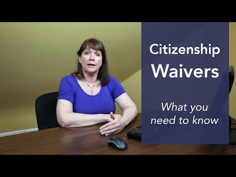 Citizenship Waivers | What You Need to Know