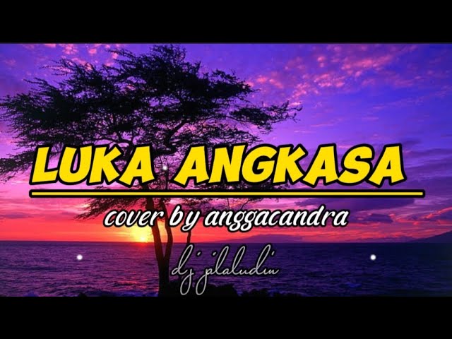 luka - angkasa band ( cover by angga candra ) lirik lagu 🎶🎶 class=