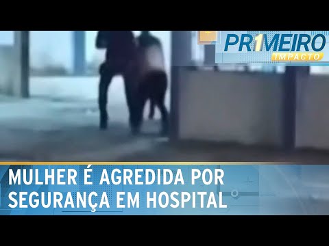 Video seguranca-agride-mulher-em-frente-a-hospital-no-acre-primeiro-impacto-07-05-24