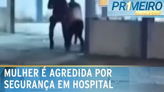 Video seguranca-agride-mulher-em-frente-a-hospital-no-acre-primeiro-impacto-07-05-24