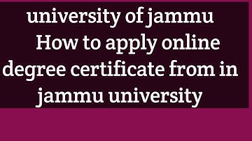 How to Apply for DEGREE CERTIFICATE  in university of Jammu