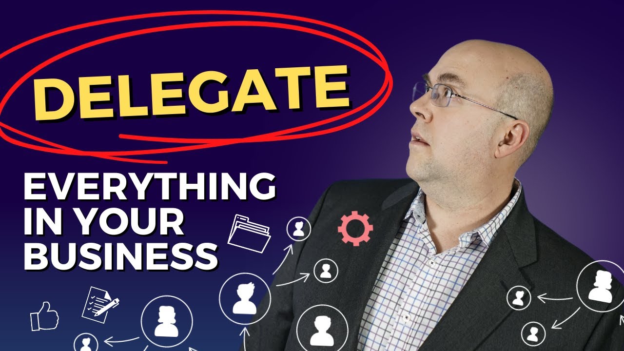 Delegate Everything In Your Online Business