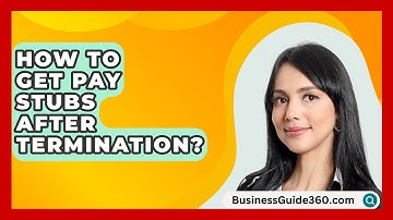 How To Get Pay Stubs After Termination? - BusinessGuide360.com