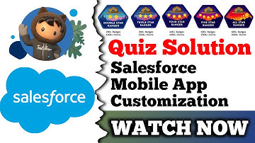 Salesforce Mobile App Customization | Salesforce Trailhead | Quiz Solution