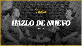 Ep.1  Lo que Dios hizo antes lo puede hacer de nuevo - De vuelta podcast |&nbsp;Llévame de vuelta