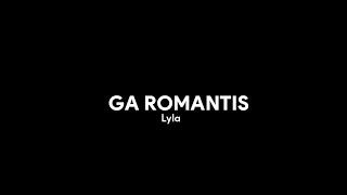 LYLA - GA ROMANTIS OVERLAY ( LYRICS )