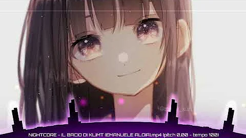 Nightcore ~ Il Bacio Di Klimt (Emanuele Aloia)