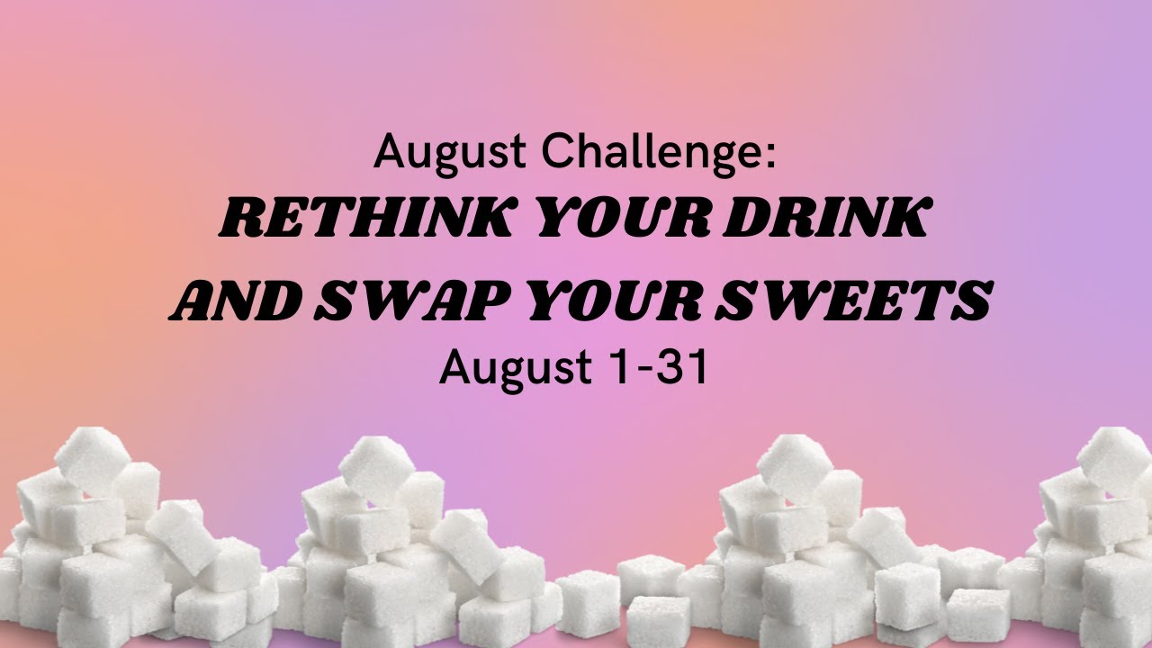 August Challenge: RETHINK YOUR DRINK 3.0