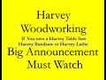 Harvey Woodworking Big Announcement