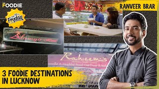 3 Foodie Destinations in Lucknow | Famous Restaurants in Lucknow | Awadhi Cuisine | Ranveer Brar