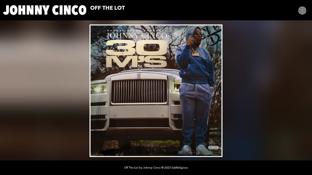 Johnny Cinco - Off The Lot (Official Audio)