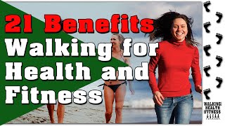 21 Benefits of Walking for Health and Fitness