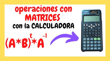 Operaciones con MATRICES con la CALCULADORA 🎁 Calculadoras CASIO