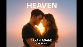 Download Lagu Bryan Adams - Heaven Remix (Pop Flip) MP3