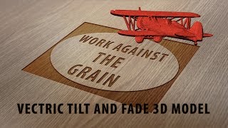 Vectric Tilt and Fade 3D Models