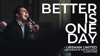 Video thumbnail of "Urshan United - Better Is One Day(Live at The Sanctuary)"