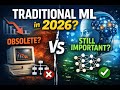 Are Traditional ML Models Still Relevant in 2026?