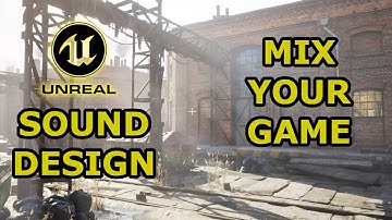 🔉 Unreal Engine 4 - Sound Design Tutorial - Mix Your Game with SoundClasses!