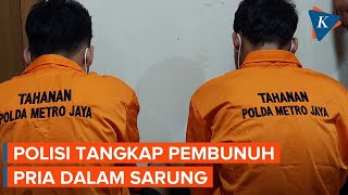 2 Pembunuh Pria Dalam Sarung di Tangsel Ditangkap, Salah Satunya Sepupu Korban