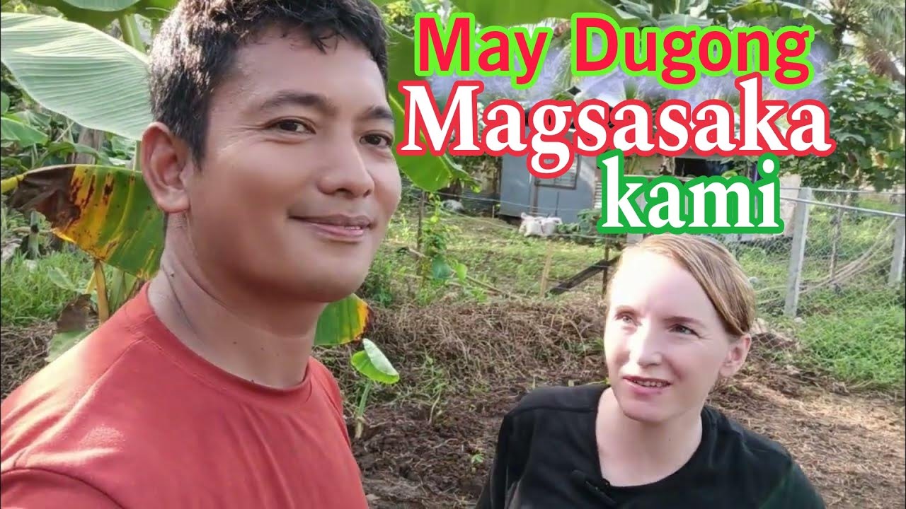 DUGONG MAGSASAKA KAMI: Garden Time with my Polish wife 