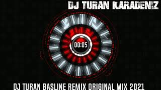 DJ Turan Basline Remix Original Mix 2021 Resimi
