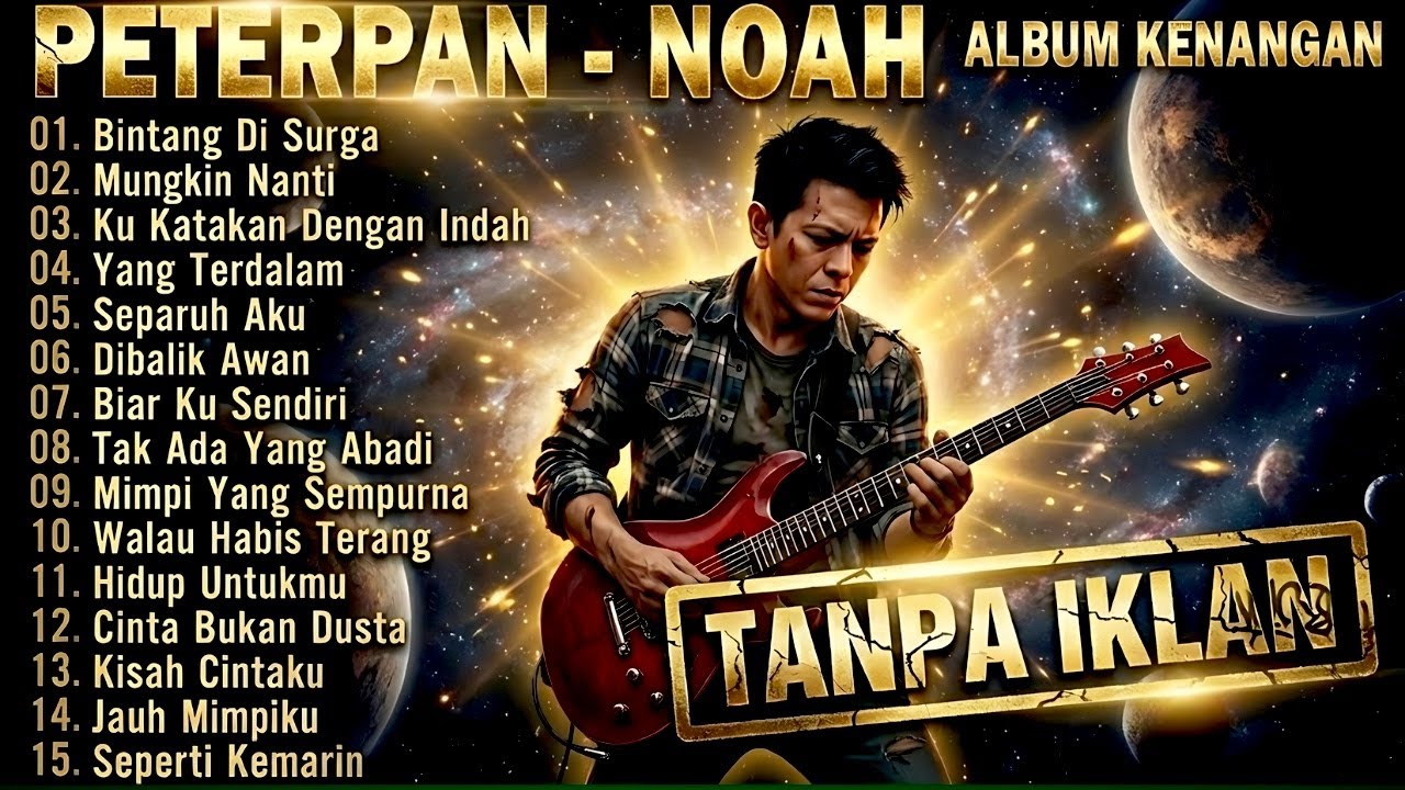 🛑 PETERPAN-NOAH ALBUM KENANGAN Tanpa Iklan ‼️  | Album Nostalgia 🎸